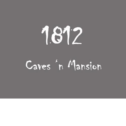 1812 Caves 'n Mansion